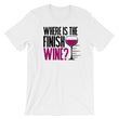 Load image into Gallery viewer, Funny Wine Saying T-Shirt - Where Is The Finish Wine