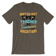 Load image into Gallery viewer, Watch Out Teacher Summer Vacation T-Shirt