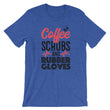 Load image into Gallery viewer, Coffee Scrubs And Rubber Gloves T-Shirt