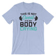 Load image into Gallery viewer, Funny Gym Saying TShirt - This Is Not Sweat It's My Body Crying
