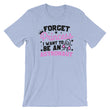 Load image into Gallery viewer, Forget Princess I Want To Be An Astronaut T-Shirt