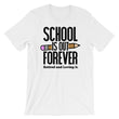 Load image into Gallery viewer, School Shirt Designs - School Is Out Forever T-Shirt