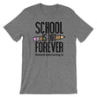 Load image into Gallery viewer, School Shirt Designs - School Is Out Forever T-Shirt