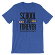 Load image into Gallery viewer, School Shirt Designs - School Is Out Forever T-Shirt