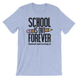 Load image into Gallery viewer, School Shirt Designs - School Is Out Forever T-Shirt
