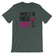Load image into Gallery viewer, Funny Wine Saying T-Shirt - Where Is The Finish Wine