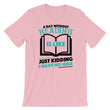 Load image into Gallery viewer, Reading TShirt - A Day Without Reading