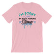 Load image into Gallery viewer, Slime TShirt - I'm Sorry I Can't I'm Busy Making Slime
