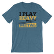 Load image into Gallery viewer, Heavy Metal TShirt - I Play Heavy Metal
