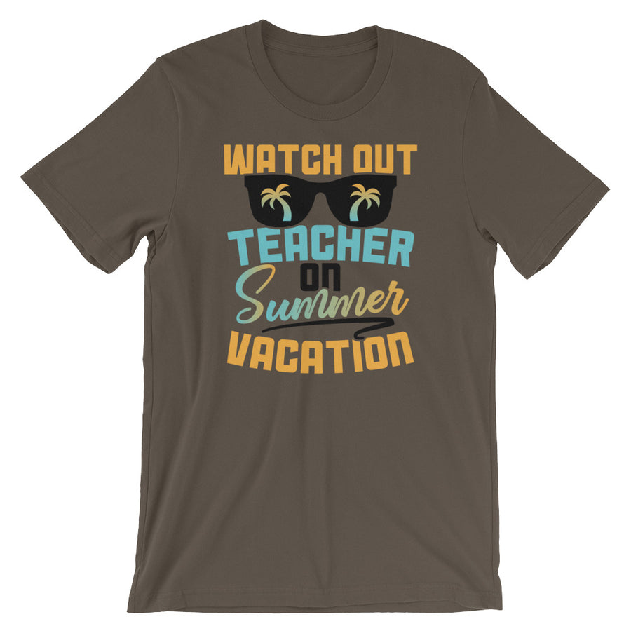 Watch Out Teacher Summer Vacation T-Shirt