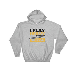 Funny Trombone Wear I Play Heavy Metal Band Hoodie