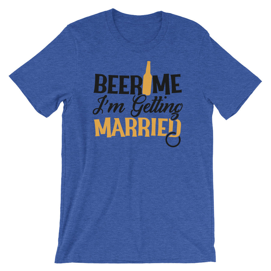 Beer Me TShirt - Beer Me I'm Getting Married