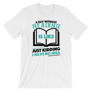 Reading TShirt - A Day Without Reading