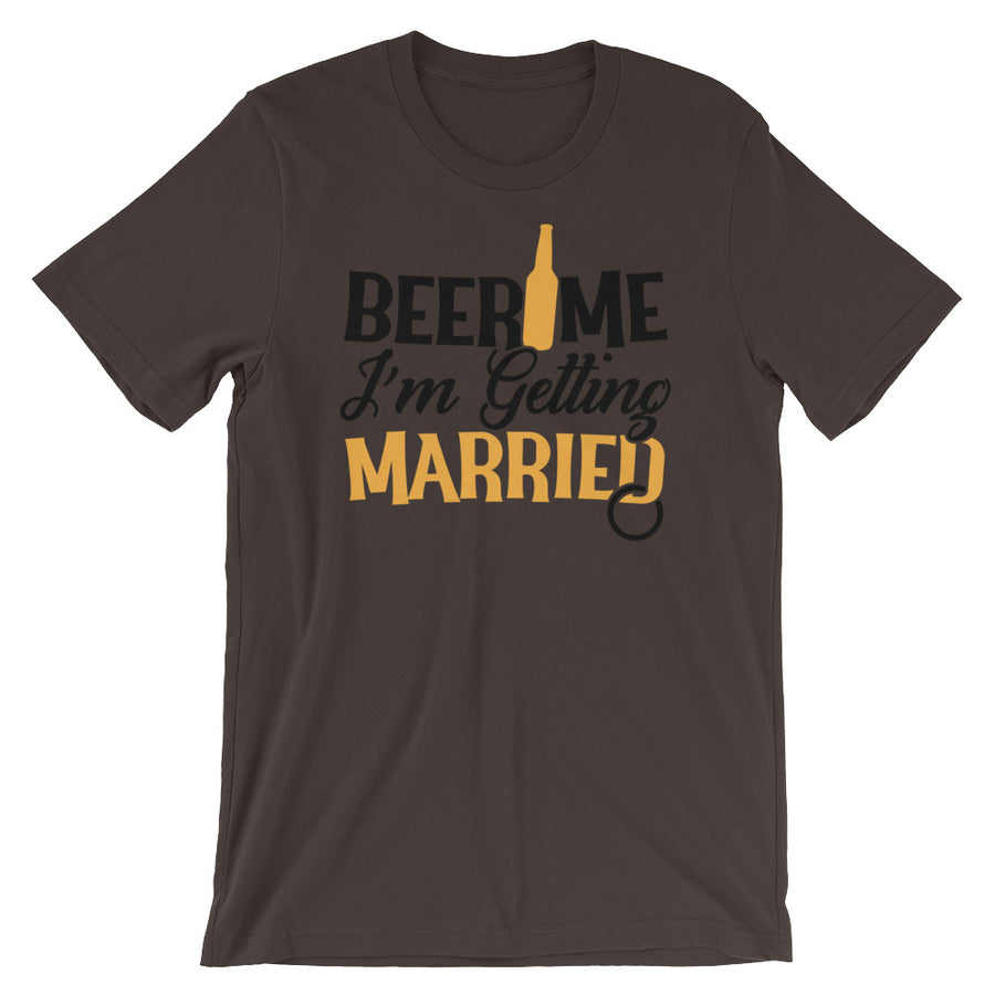 Beer Me TShirt - Beer Me I'm Getting Married