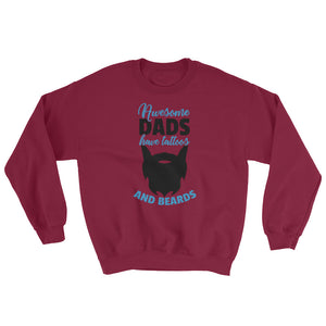 AWESOME DADS HAVE TATTOOS AND BEARDS Sweatshirt