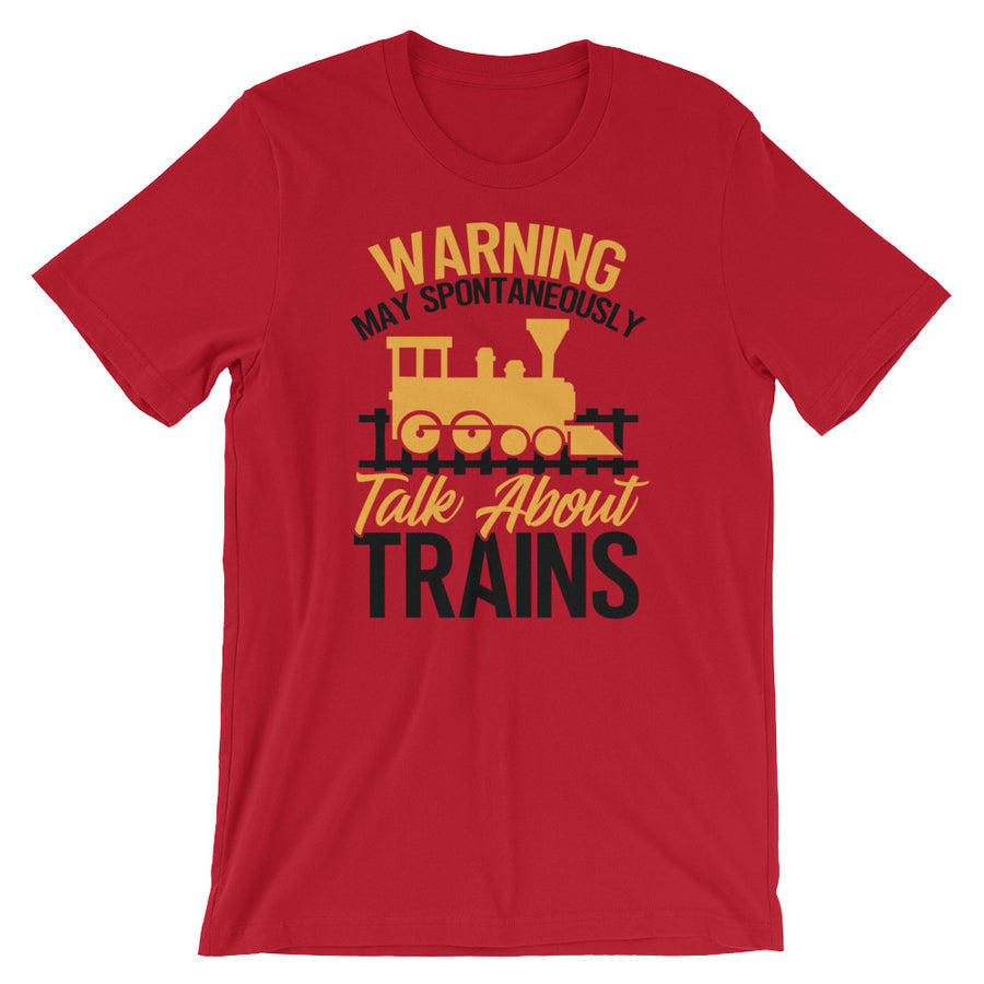 Train TShirt - Warning May Spontaneously Talk About Trains
