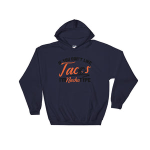 Funny Taco Wear Don't Like Tacos I'm Nacho Type Food Hoodie