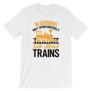 Train TShirt - Warning May Spontaneously Talk About Trains