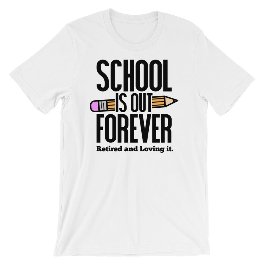 School Shirt Designs - School Is Out Forever T-Shirt
