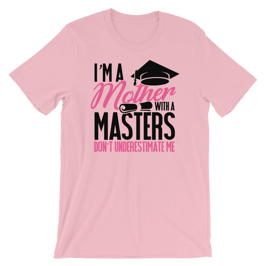 Masters Degree TShirt - I'm A Mother With A Masters