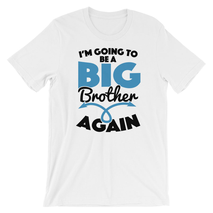 I'm Going To Be A Big Brother Again T-Shirt