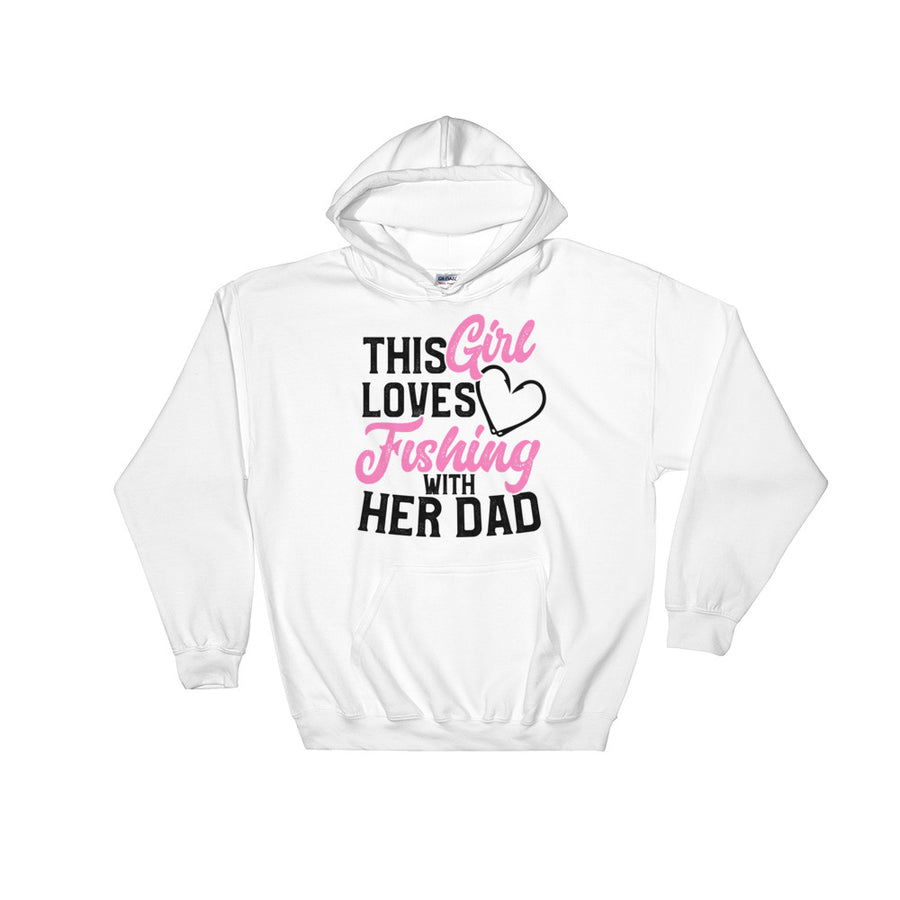 Fishing Hooded Sweatshirt for Girls This Girl Loves Fishing with Her Dad Hoodie