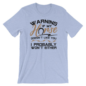 Warning If My Horse Doesn't Like You T-Shirt
