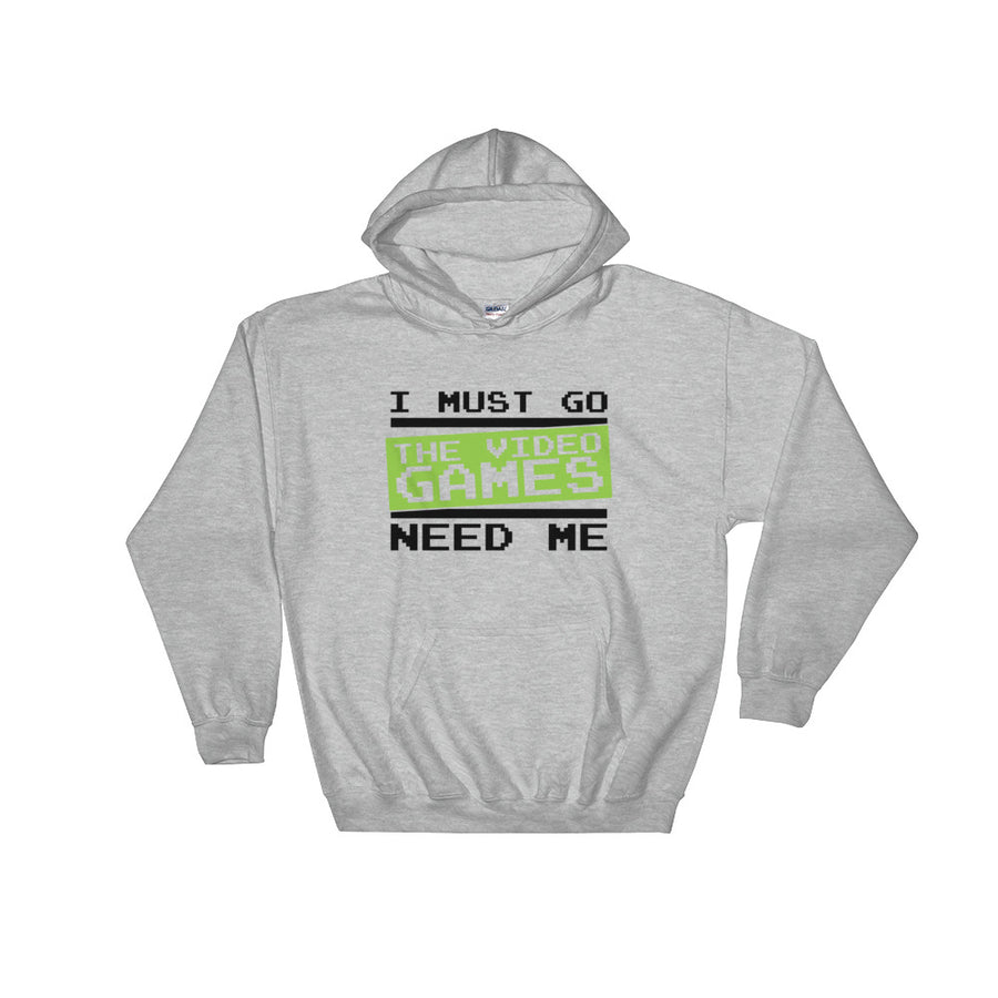 Funny Gamer I Must Go the Video Games Need Me Tee Hooded Sweatshirt