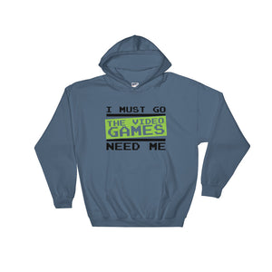 Funny Gamer I Must Go the Video Games Need Me Tee Hooded Sweatshirt